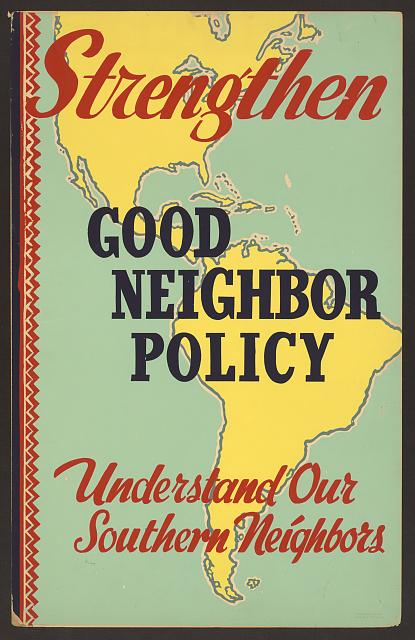 Poster discussing the Good Neighbor Policy